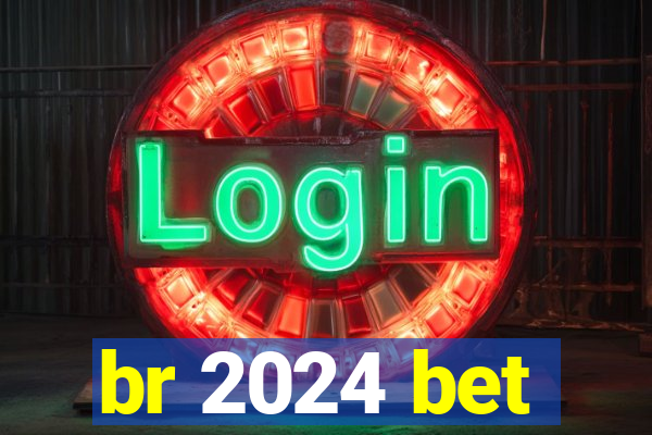 br 2024 bet